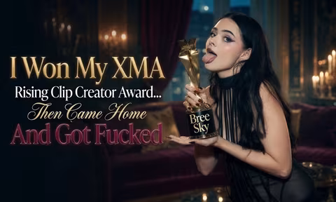 I Won My XMA Rising Clip Creator Award Then Came Home And Got Fucked